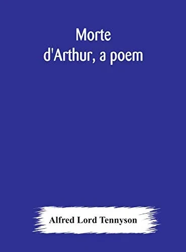 Morte d'Arthur, a poem - Hardcover