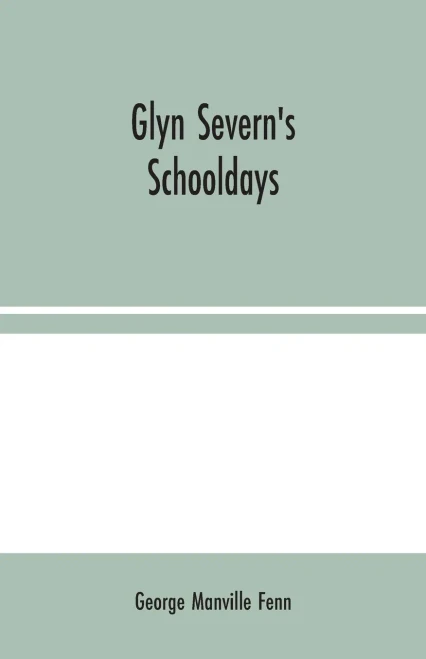 Glyn Severn's Schooldays - Paperback