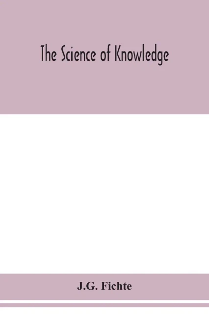 The science of knowledge - Paperback