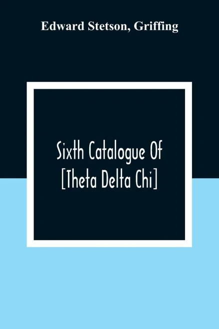 Sixth Catalogue Of [Theta Delta Chi]