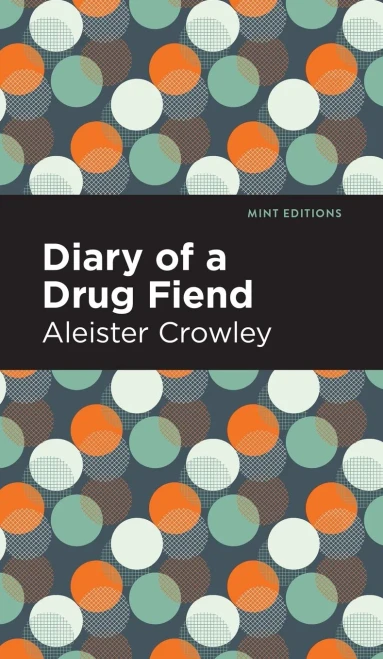 Diary of a Drug Fiend (Mint Editions)