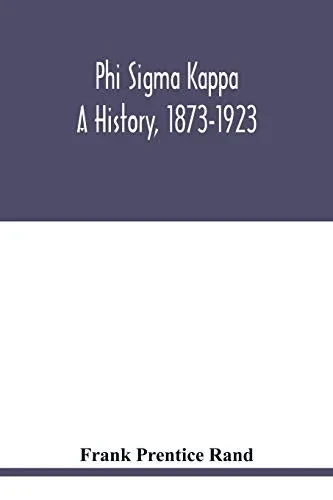 Phi sigma kappa: a history, 1873-1923