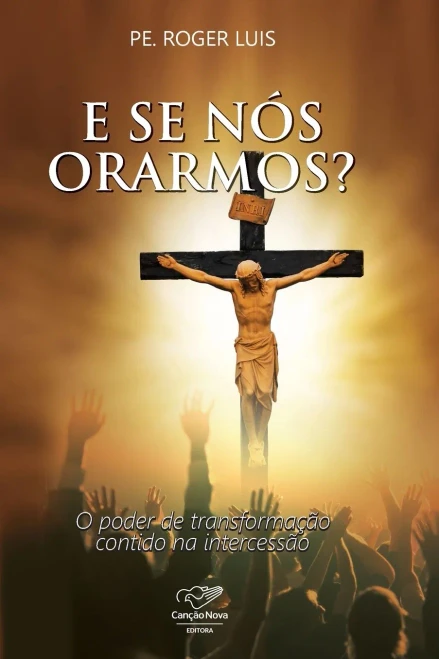 E se nós orarmos? (Portuguese Edition)