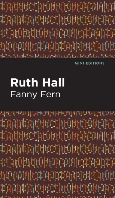 Ruth Hall (Mint Editions?Women Writers)