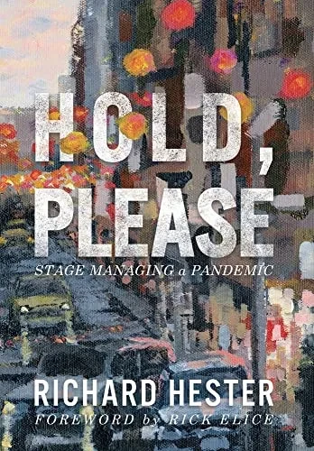 Hold, Please: Stage Managing A Pandemic
