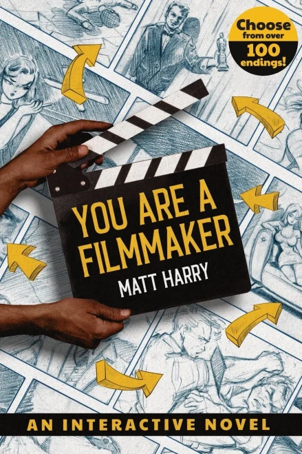 You Are a Filmmaker: An Interactive Novel