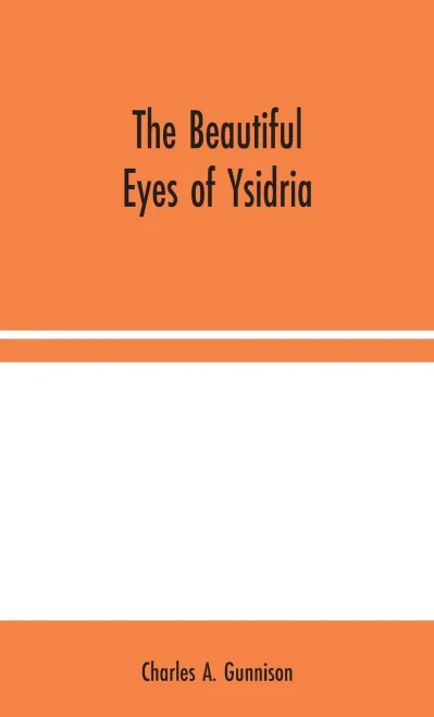 The Beautiful Eyes of Ysidria - Hardcover