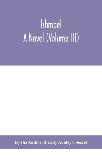 Ishmael: a novel (Volume III) - Hardcover