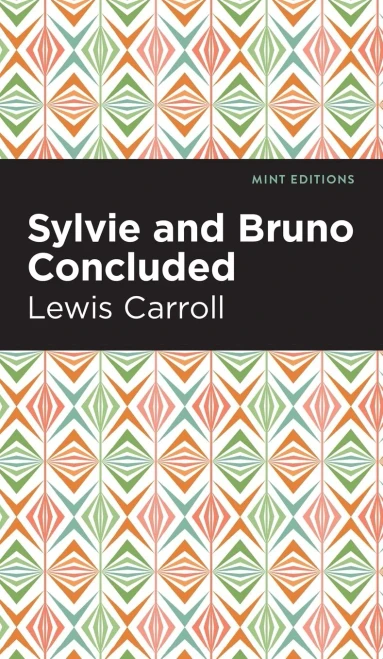 Sylvie and Bruno Concluded (Mint Editions)