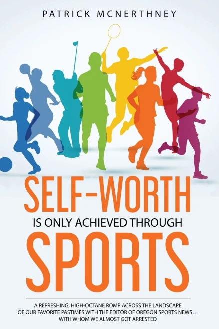 SELF-WORTH IS ONLY ACHIEVED THROUGH SPORTS