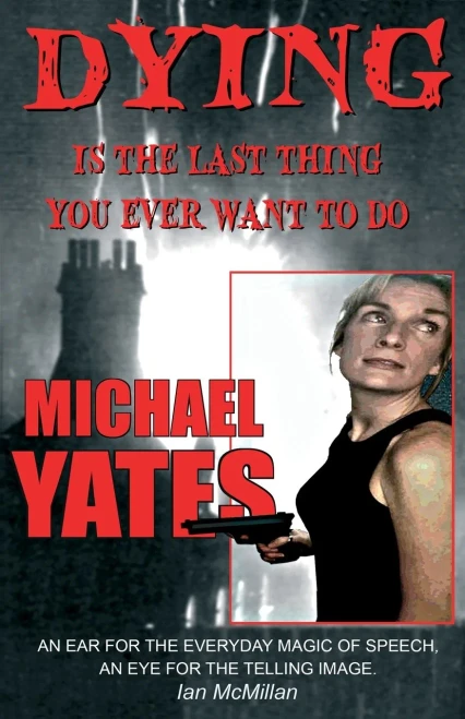 Dying is the Last Thing You Ever Want to Do