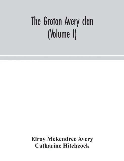 The Groton Avery clan (Volume I) - Paperback