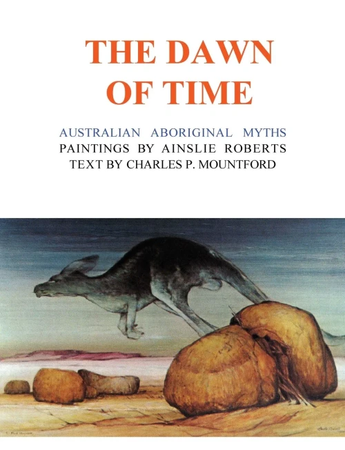 The Dawn of Time: Australian Aboriginal Myths