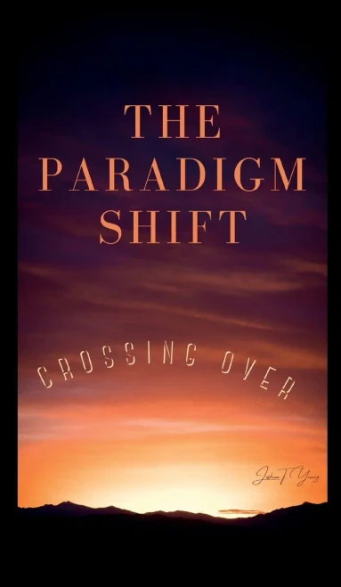 The Paradigm Shift: Crossing Over - Hardcover