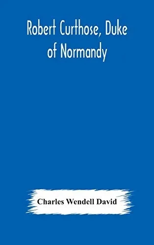 Robert Curthose, Duke of Normandy - Hardcover