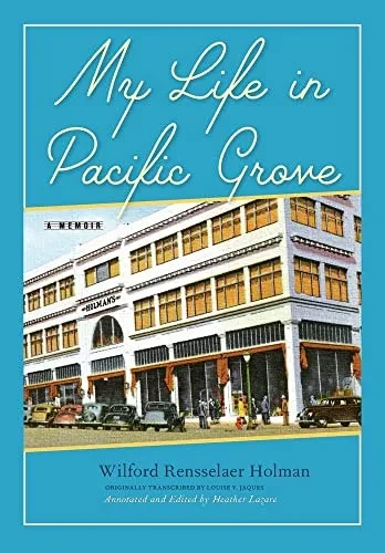 My Life in Pacific Grove: A Memoir - Hardcover
