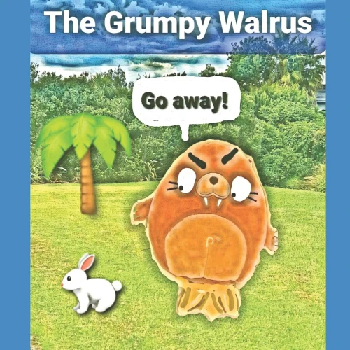The Grumpy Walrus (Phoebe's Fantastic Animals)