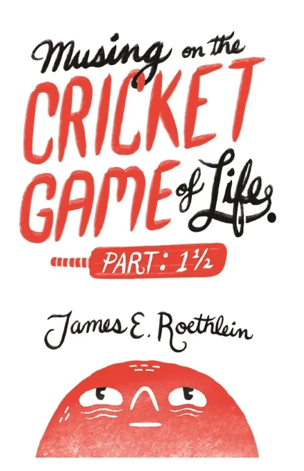 Musing on the Cricket Game of Life - Part 1 1/2