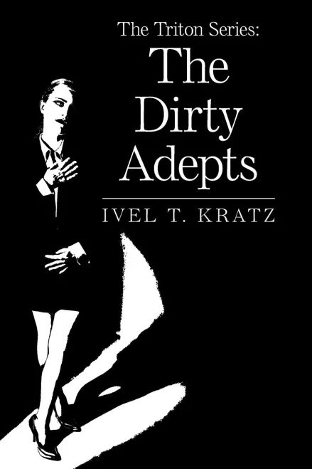 The Triton Series: The Dirty Adepts - Paperback