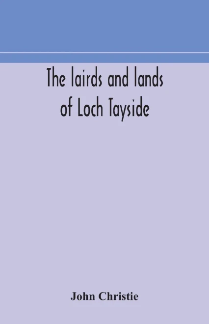 The lairds and lands of Loch Tayside - Paperback