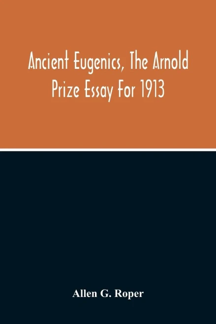 Ancient Eugenics, The Arnold Prize Essay For 1913