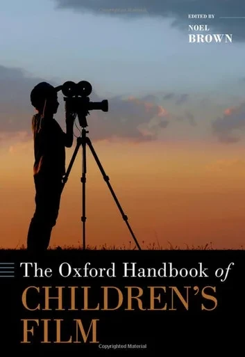 The Oxford Handbook of Children's Film (Oxford Handbooks)