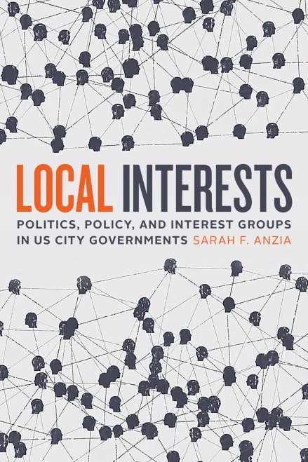 Local Interests: Politics, Policy, and Interest Groups in US City Governments - Paperback