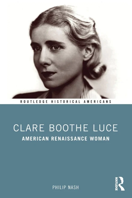 Clare Boothe Luce (Routledge Historical Americans)