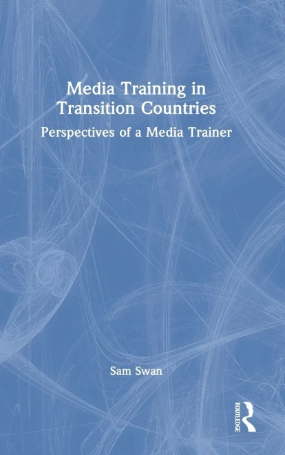 Media Training in Transition Countries: Perspectives of a Media Trainer