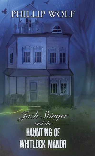Jack Stinger and the Haunting of Whitlock Manor - Hardcover