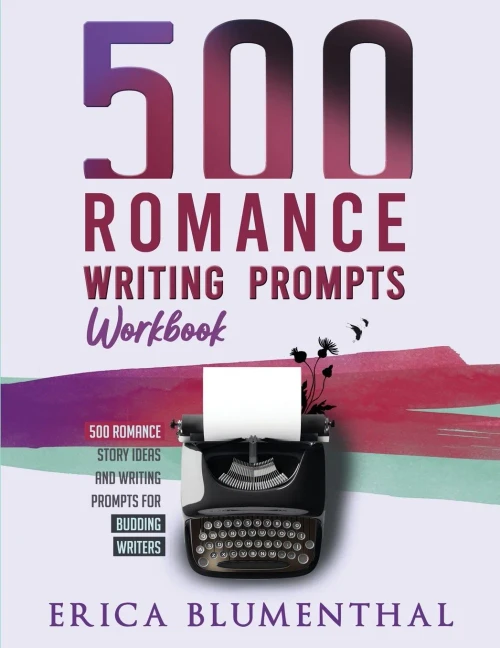 500 Romance Writing Prompts: Workbook (Busy Writer Writing Prompts)