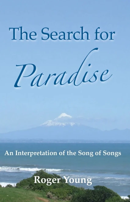 The Search for Paradise: An Interpretation of the Song of Songs
