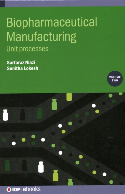 Biopharmaceutical Manufacturing: Unit Processes (Volume 2)