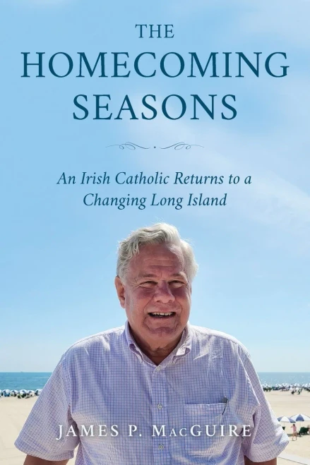 The Homecoming Seasons: An Irish Catholic Returns to a Changing Long Island