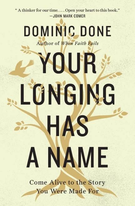 Your Longing Has a Name: Come Alive to the Story You Were Made For