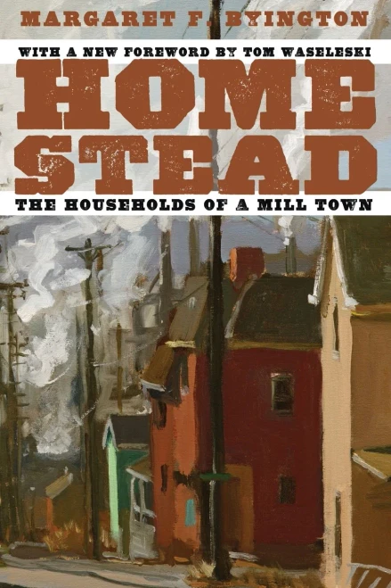 Homestead: The Households of a Mill Town (2nd Edition)