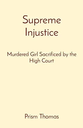 Supreme Injustice: Innocent Girl Sacrificed by High Court