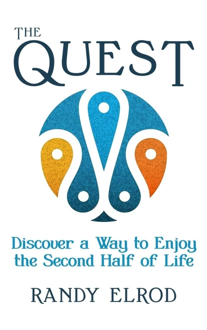 The Quest: Discover a Way to Enjoy the Second Half of Life - Hardcover