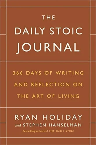 The Daily Stoic Journal: 366 Days of Writing and Reflection on the Art of Living