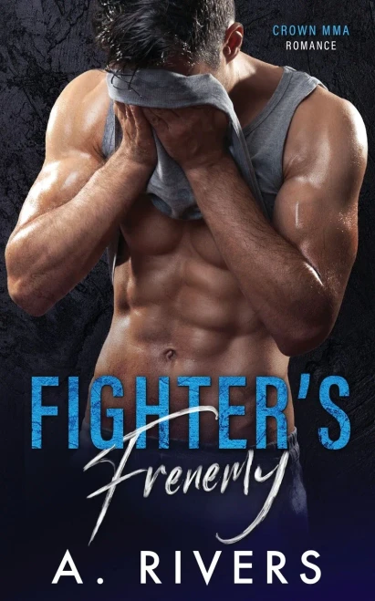 Fighter's Frenemy (Crown MMA Romance: The Outsiders)