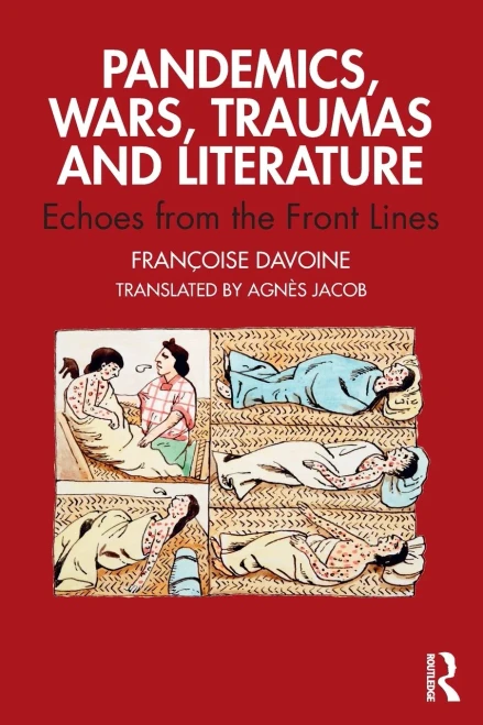 Pandemics, Wars, Traumas and Literature: Echoes from the Front Lines