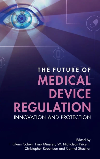 The Future of Medical Device Regulation: Innovation and Protection