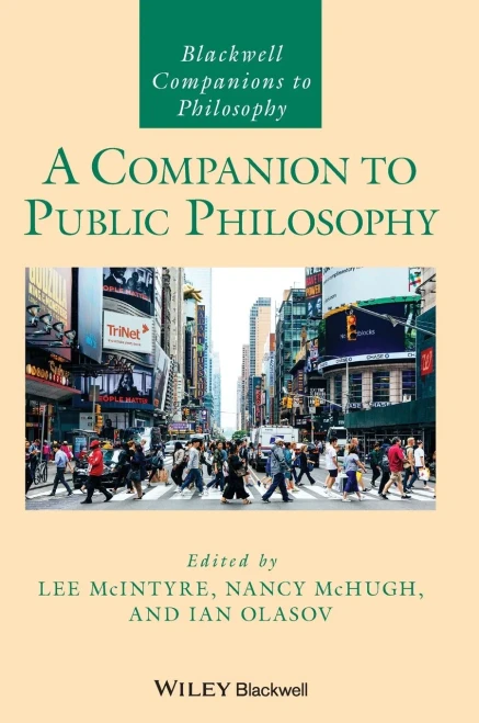 A Companion to Public Philosophy (Blackwell Companions to Philosophy)