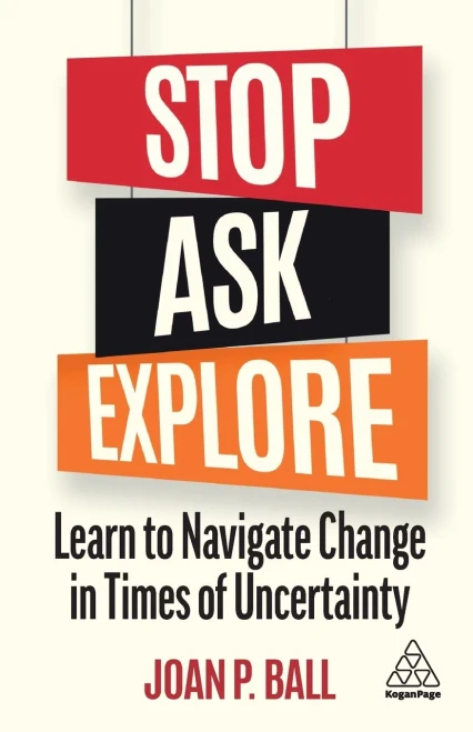 Stop, Ask, Explore: Learn to Navigate Change in Times of Uncertainty - Paperback