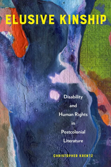 Elusive Kinship: Disability and Human Rights in Postcolonial Literature - Hardcover