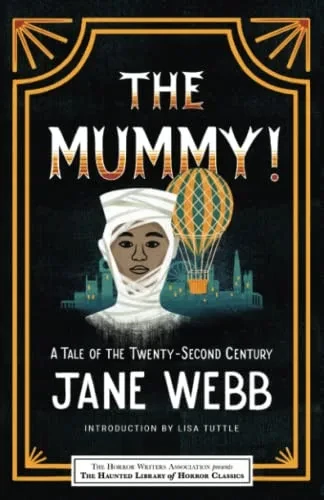 The Mummy! A Tale of the Twenty-Second Century (Haunted Library Horror Classics)