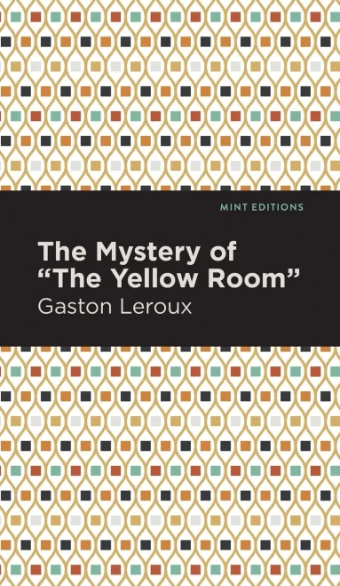 The Mystery of the "Yellow Room" (Mint Editions?Crime, Thrillers and Detective Work)