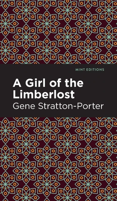 A Girl of the Limberlost (Mint Editions?The Children's Library)