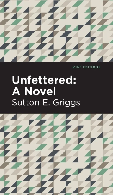 Unfettered: A Novel (Mint Editions?Black Narratives)