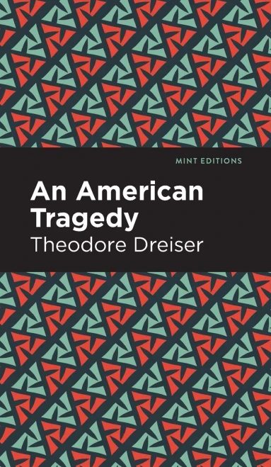An American Tragedy (Mint Editions?Crime, Thrillers and Detective Work)